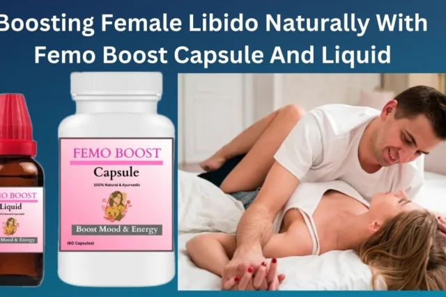 Boosting Female Libido Naturally With Femo Boost Capsule And Liquid